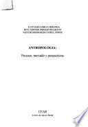 Antropología, proceso mercado y perspectivas
