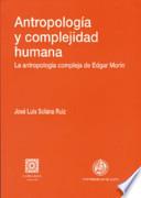 Antropología y complejidad humana