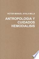 ANTROPOLOGIA Y CUIDADOS ENFERMEROS EN HEMODIALISIS