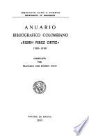 Anuario bibliográfico colombiano Rubén Pérez Ortiz.