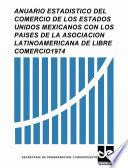 Anuario estadístico del comercio de los Estados Unidos Mexicanos con los países de la Asociación Latinoamericana de Libre Comercio 1974