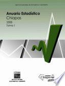 Anuario estadístico del estado de Chiapas 2008. Tomo I