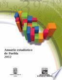 Anuario estadístico del estado de Puebla. Edición 2012