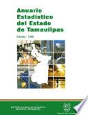 Anuario estadístico del estado de Tamaulipas 1990