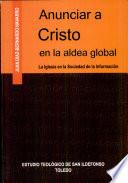 Anunciar a Cristo en la aldea global
