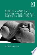 Anxiety and Evil in the Writings of Patricia Highsmith