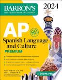 AP Spanish Language and Culture Premium, 2024: 5 Practice Tests + Comprehensive Review + Online Practice