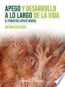 Apego y desarrollo a lo largo de la vida