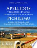 Apellidos y elementos étnicos que han intervenido en la población de Pichilemu y en la genealogía del Cardenal José María Caro Rodríguez