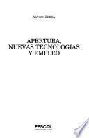 Apertura, nuevas tecnologías y empleo