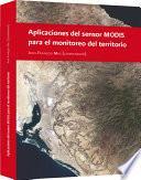Aplicaciones del sensor MODIS para el monitoreo del territorio