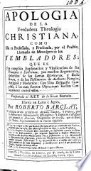 Apologia de la Verdadera Theologia Christiana ... Trasladada ... en Castellano por Antonio de Alvarado
