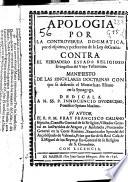 Apologia por la controversia dogmatica por el espiritu y perfeccion de la ley de Gracia, contra el verdadero estado religioso evangelico del Nuevo Testamento