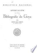 Aportación a una bibliografía de Goya