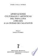 Aportaciones culturales y artísticas del Papa Luna (1394-1423) a la ciudad de Calatayud