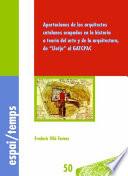 Aportaciones de los arquitectos catalanes ocupados en la historia o teoría del arte y de la arquitectura, de la &quot;Llotja&quot; al GATCPAC