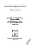 Aportes documentales a la historia de la arquitectura del período hispánico venezolano