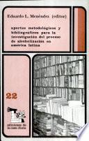 Aportes metodológicos y bibliográficos para la investigación del proceso de alcoholización en América Latina