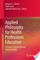 Applied Philosophy for Health Professions Education