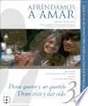Aprendamos a amar : deseo querer y ser querido, deseo vivir y dar vida