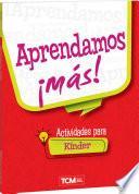 Aprendamos ¡más! Actividades para Kínder