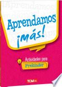 Aprendamos ¡más! Actividades para Prekínder
