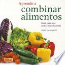 Aprende a Combinar Alimentos