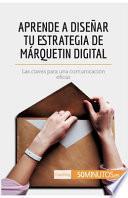 Aprende a diseñar tu estrategia de márquetin digital