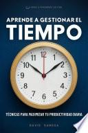 APRENDE A GESTIONAR EL TIEMPO