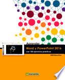 Aprender Word y PowerPoint 2016 con 100 ejercicios prácticos