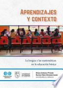 Aprendizajes y contexto: La lengua y las matemáticas en la educación básica