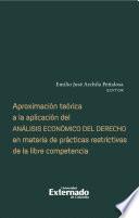 Aproximación teórica a la aplicación del análisis económico del derecho en materia de prácticas restrictivas de la libre competencia
