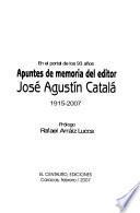 Apuntes de memoria del editor José Agustín Catalá,1915-2007