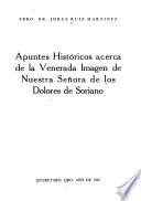 Apuntes históricos acerca de la venerada imagen de Nuestra Señora de los Dolores de Soriano