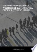 Apuntes oposición a Agentes de la Hacienda Pública ( Turno libre)