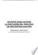 Apuntes para apoyar la discusión del proceso de descentralización