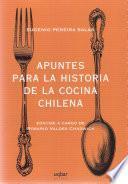 Apuntes para la historia de la cocina chilena