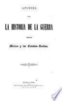 Apuntes para la historia de la guerra entre México y los Estados Unidos