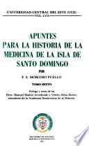 Apuntes para la historia de la medicina de la isla de Santo Domingo