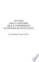 Apuntes para la historia de la Universidad Autónoma de Nuevo León