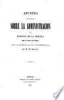 Apuntes para la historia sobre la administración del marqués de la Pezuela en la isla de Cuba