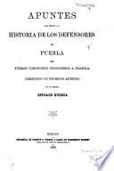 Apuntes para servir a la historia de los defensores de Puebla que fueron conducidos prisioneros a Francia