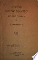 Apuntes para una biblioteca heleno clásica