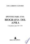 Apuntes para una biografía del Apra: Los primeros pasos 1923-1931
