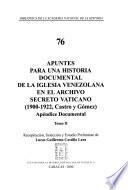 Apuntes para una historia documental de la iglesia venezolana en el Archivo Secreto Vaticano: Apéndice documental