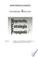 Apuntes, resúmenes y 2 relatos sobre negociación, estrategia + propaganda