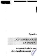 Apuntes sobre los engranajes de la impunidad en casos de violaciones a los derechos humanos en Guatemala