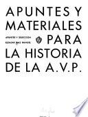Apuntes y materiales para la historia de la A. V. P.
