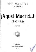 Aquel Madrid ...! (1900-1944)