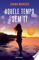 Aquele Tempo Sem Ti – Os Meses ao Teu Lado #2